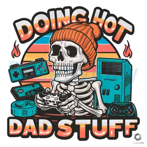 Doing Hot Dad Stuff Skeleton Gamer PNG File