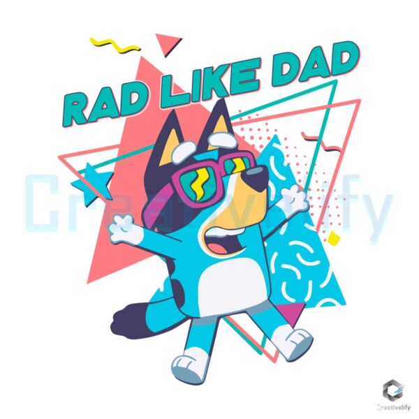 Bluey Dog Rad Like Dad Bandit Heeler SVG File