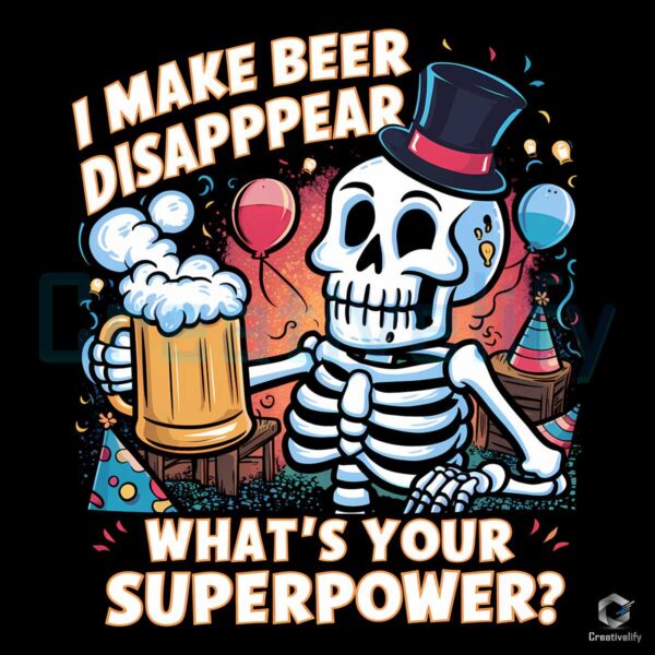 I Make Beer Disappear Funny Skeleton Dad PNG