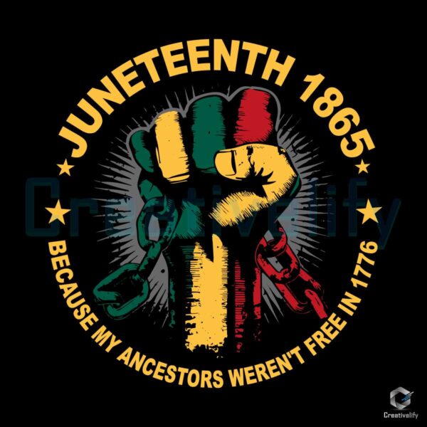 Juneteenth 1865 My Ancestors Werent Free SVG