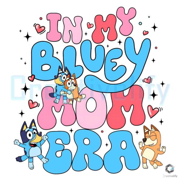 In My Bluey Mom Era Mothers Day PNG File
