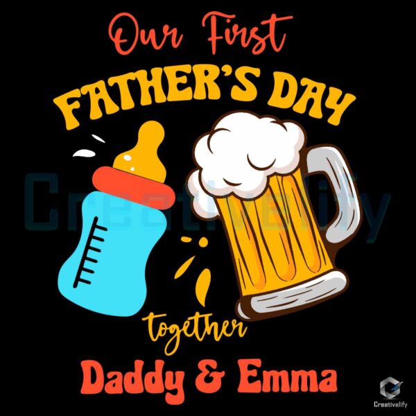 Custom Our First Fathers Day Together SVG File