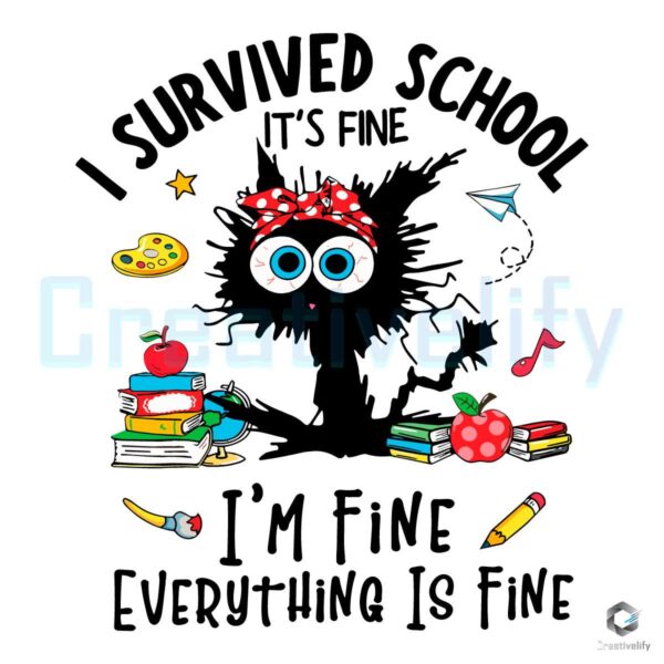 I Survived School Its Fine Im Fine SVG File