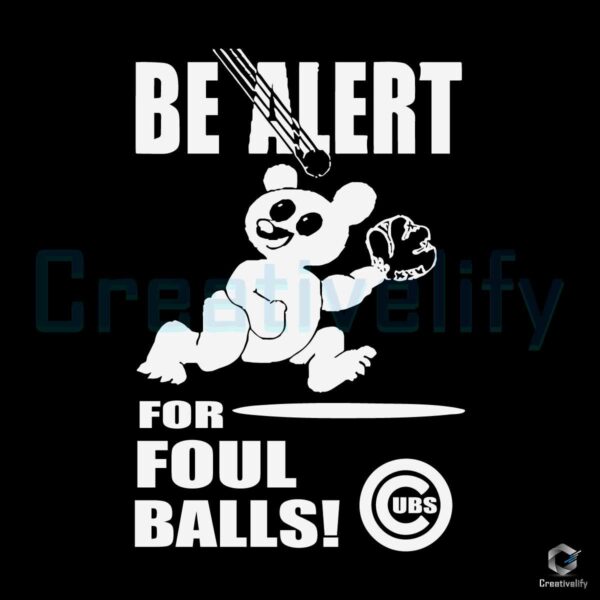 Be Alert For Foul Balls Chicago Cubs SVG