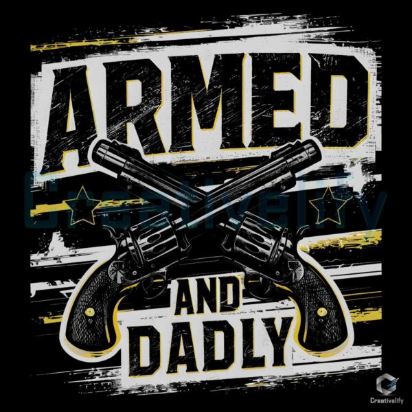 Armed And Dadly Happy Fathers Day PNG