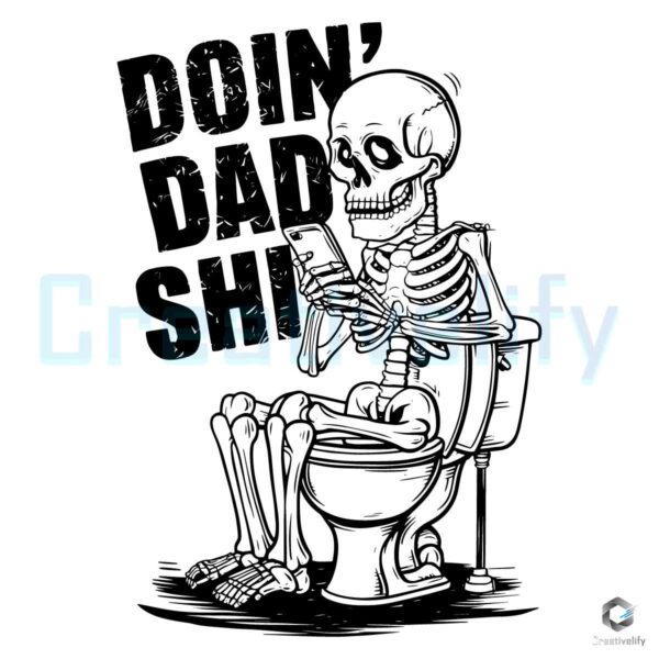 Doin Dad Shit Mobile Phone SVG File