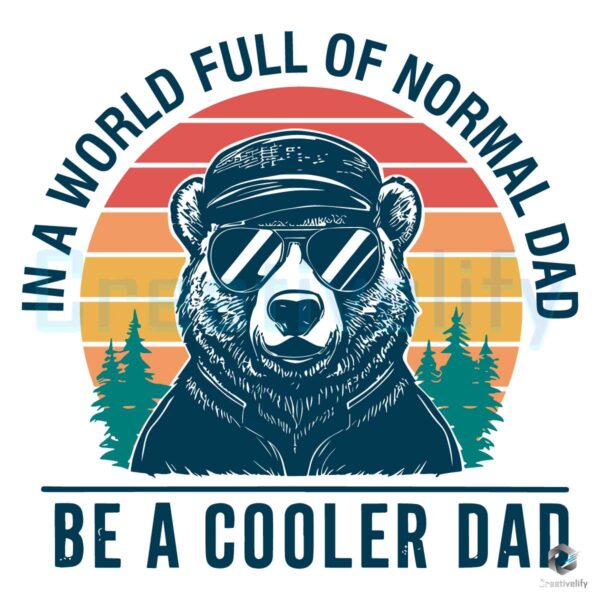 In A World Full Of Normal Dad Cool Dad SVG