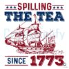 Spilling The Tea Since 1773 American History SVG