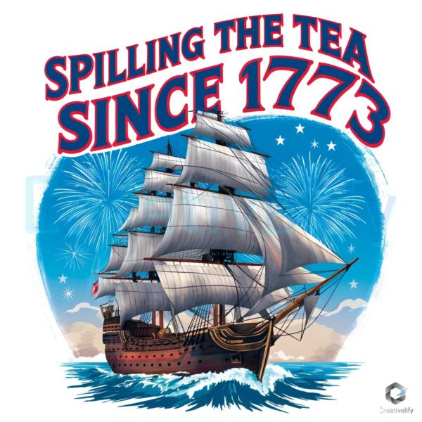 Patriotic Spilling The Tea Since 1773 PNG