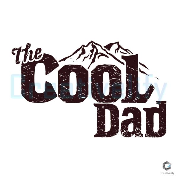 The Cool Dad Happy Fathers Day SVG File