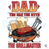 Dad The Man The Myth Funny Grillfather PNG