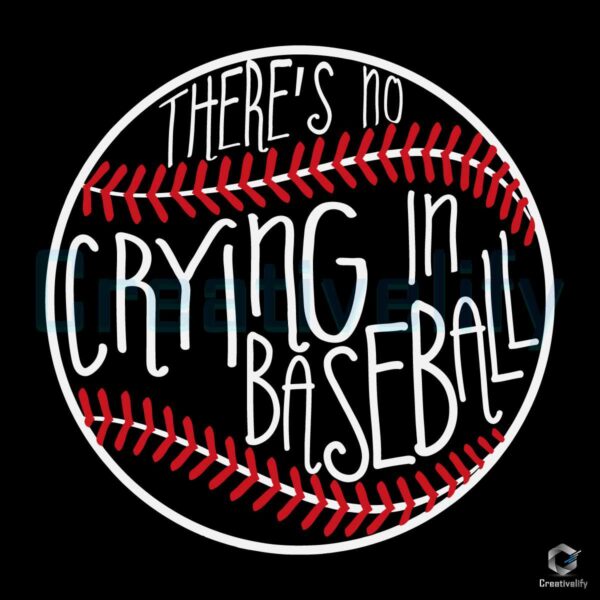 Theres No Crying In Baseball Team SVG File