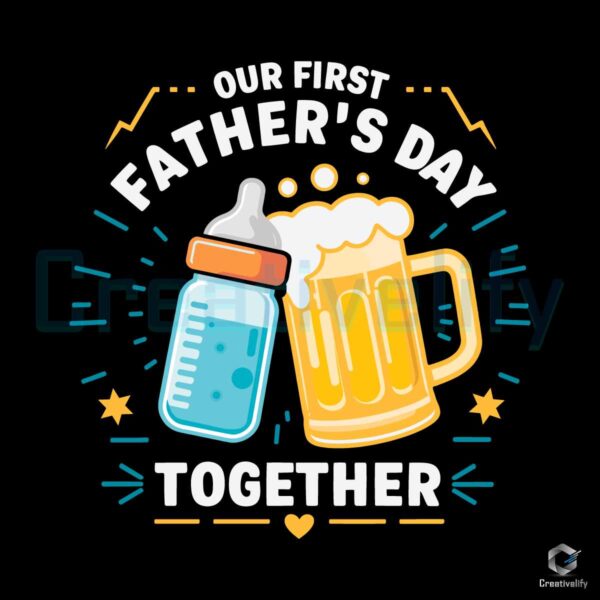 Baby Bottles And Beer Our First Fathers SVG