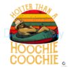 Hotter Than A Hoochie Coochie Meme PNG