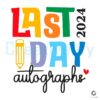 Last Day Of School 2024 Autographs SVG File