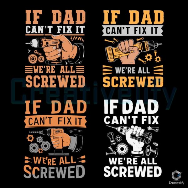 If Dad Cant Fix It We Are All Screwed SVG Bundle