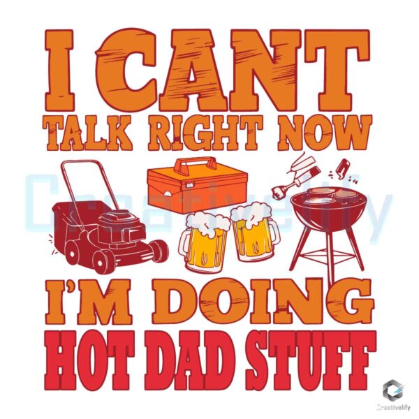 Im Doing Hot Dad Stuff Funny Dad Life SVG