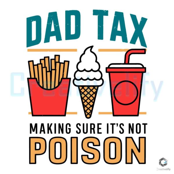 Dad Tax Making Sure Its Not Poison Dad Life SVG