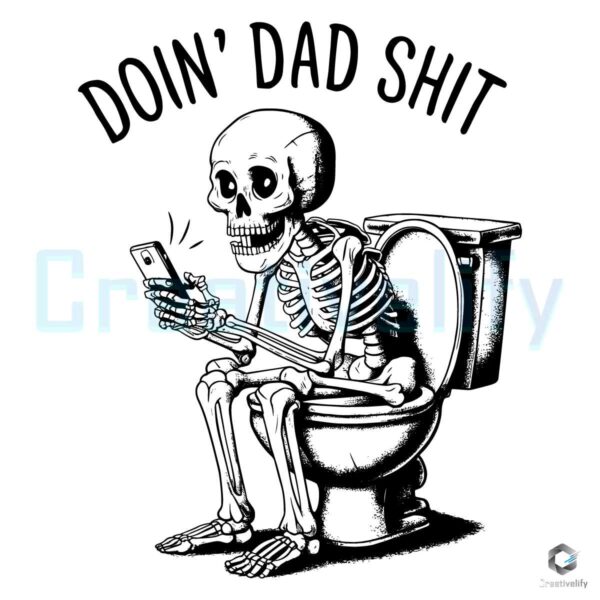 Doin Dad Shit Skeleton SVG File Download