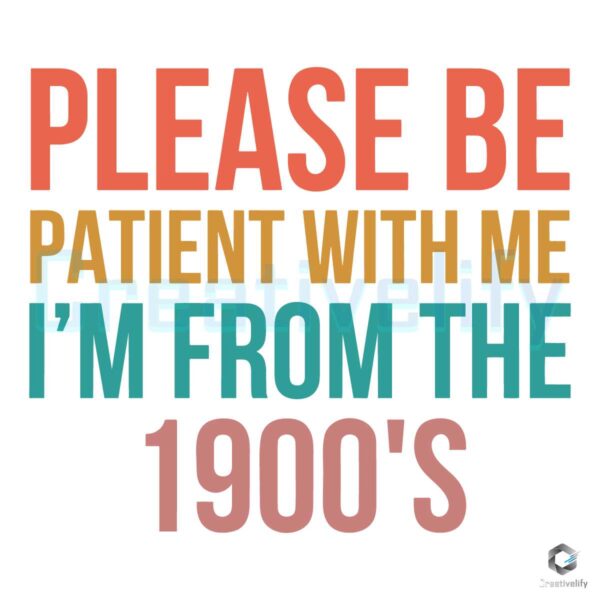 Please Be Patient With Me 1900s Sarcastic SVG