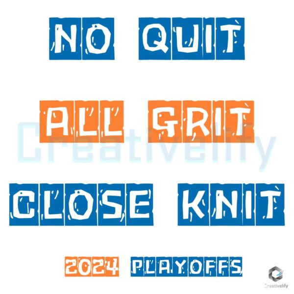 No Quit All Grit Close Knit 2024 Playoffs SVG