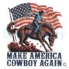 Make America Cowboy Again Fourth Of July PNG