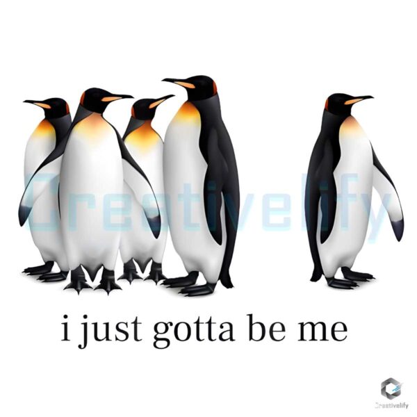 I Just Gotta Be Me Penguin Quote PNG File