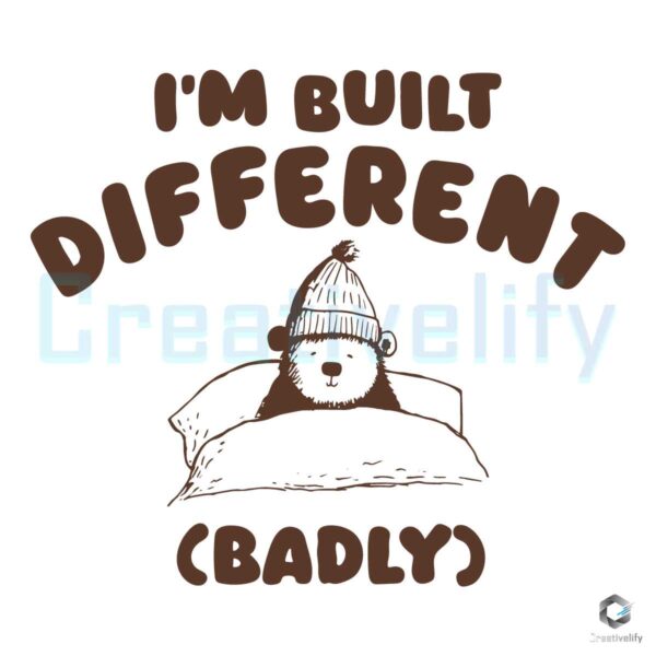Im Built Differently Badly Bear SVG File Design