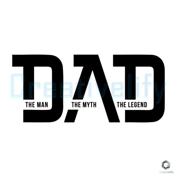Dad Man The Myth The Legend SVG File