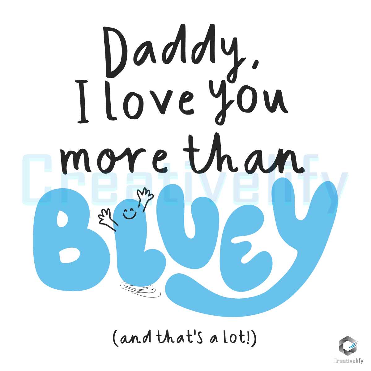 Daddy I Love You More Than Bluey Cartoon SVG