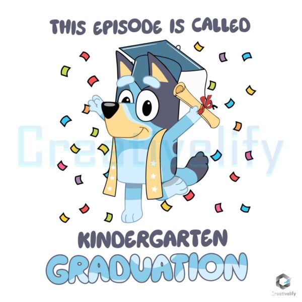 Bluey Episode Is Called Kindergarten Graduation SVG