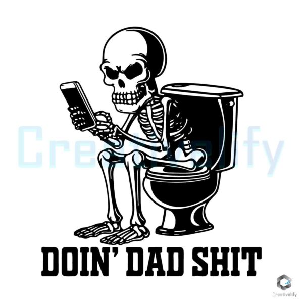 Doing Dad Shit Funny Skeleton Daddy SVG File