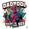 Marvel Daddy Dadpool Made In The 90s PNG
