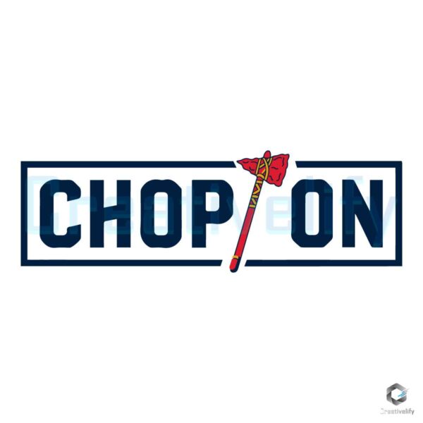 Chop On Atlanta Braves Baseball SVG File
