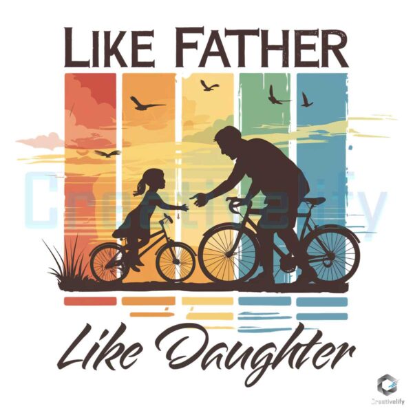 Like Father Like Daughter Cool Dad PNG File