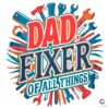 Fathers Day Dad Fixer Of All The Things PNG