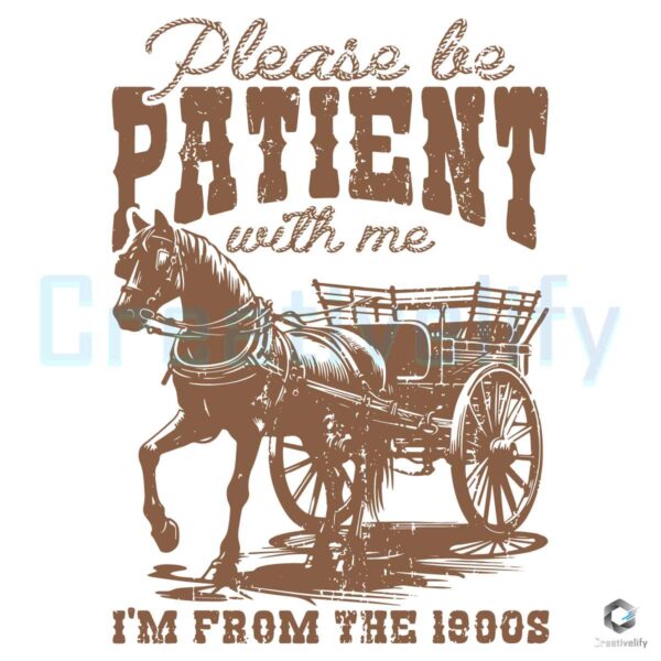 Please Be Patient With Me 1900s Cowgirl SVG