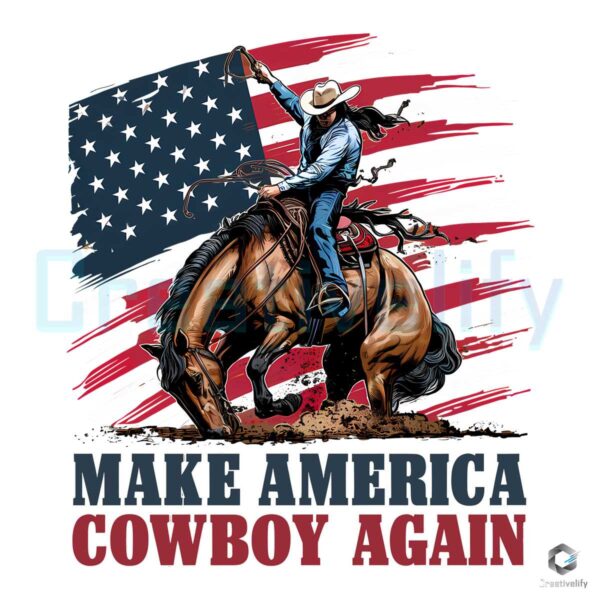 Make America Cowboy Again Independence PNG