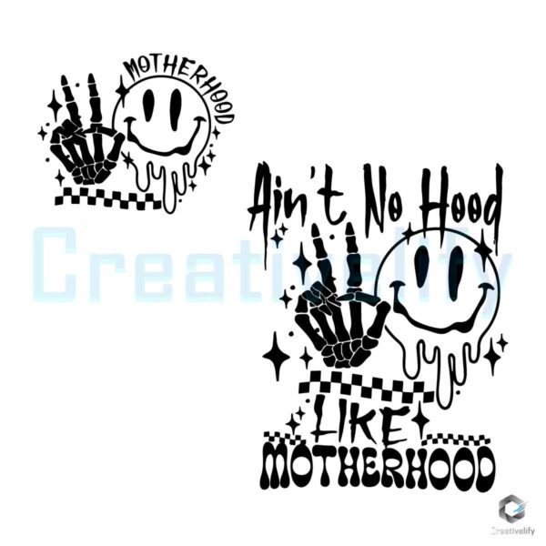 Aint No Hood Like Motherhood SVG File