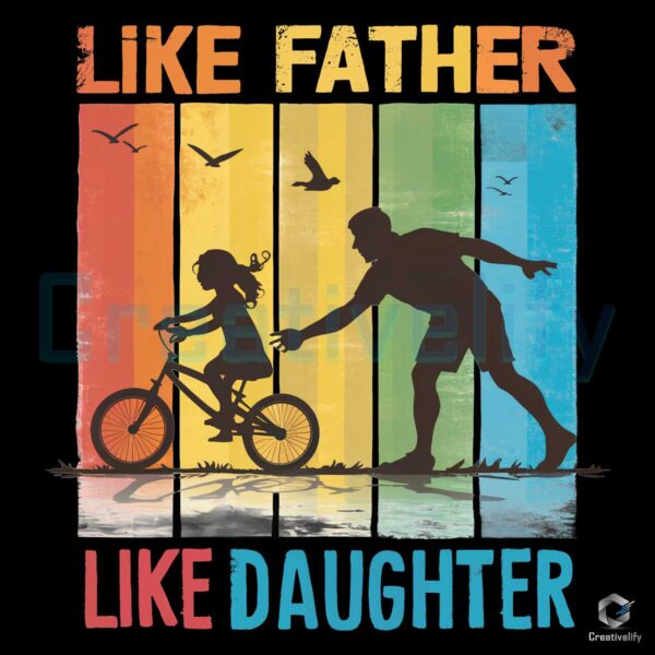 Like Father Like Daughter Dad Life PNG File