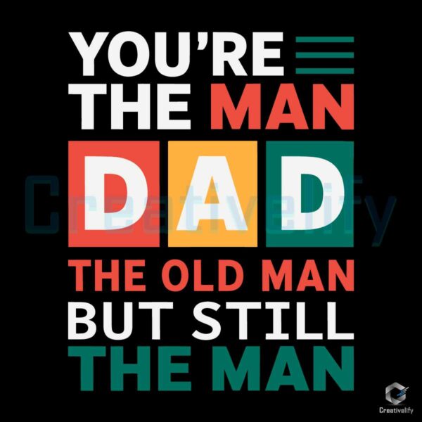 You Are The Man Father Life SVG File
