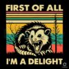 Vintage First Of All Im A Delight SVG