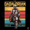 Dadalorian This Is The Way Retro Png