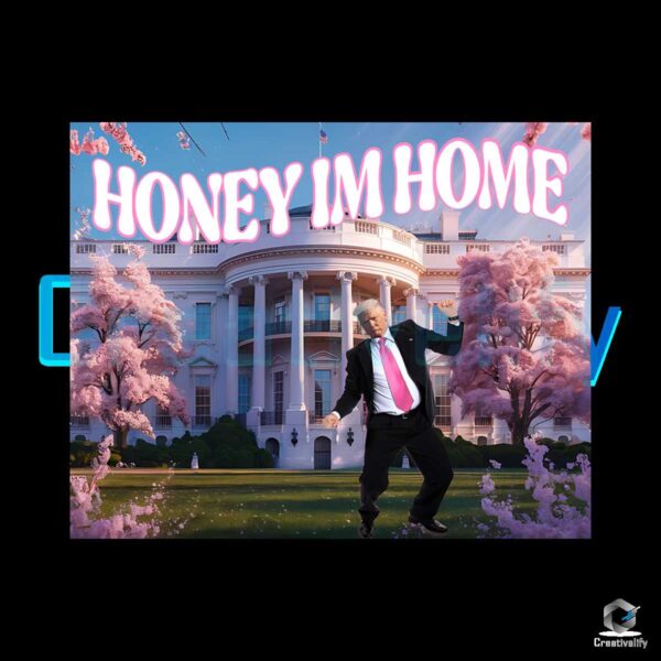 Original Artist President Honey I'm Home Svg
