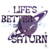 Life Better On Saturn SVG