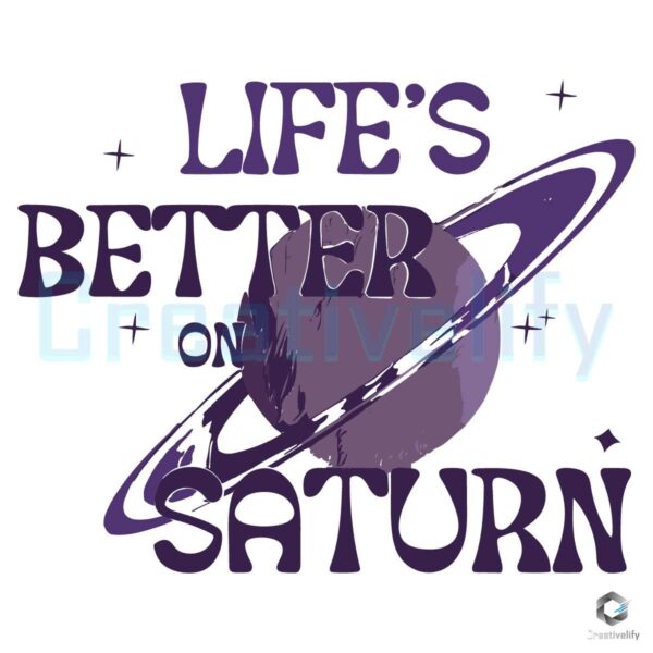 Life Better On Saturn SVG