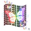 Spread Love Not Have Butterfly Svg