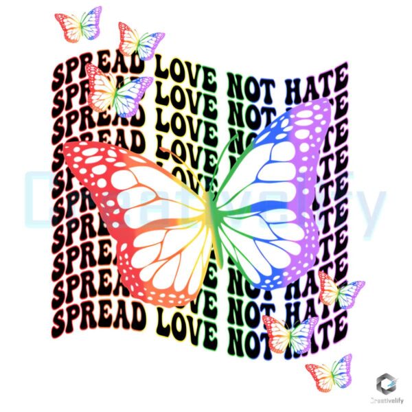 Spread Love Not Have Butterfly Svg