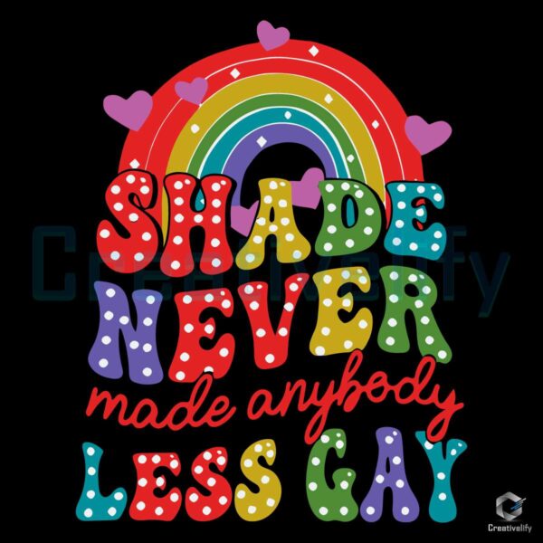 Shade Never Made Anybody Les Gay SVG