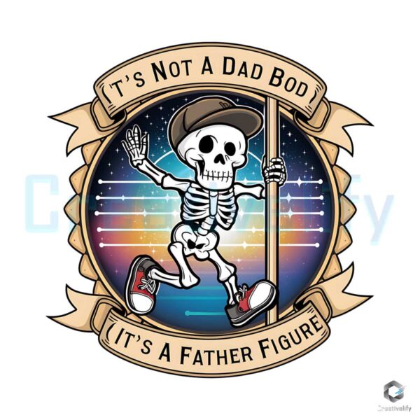 Its Not a Dad Bod Its A Father Figure Png